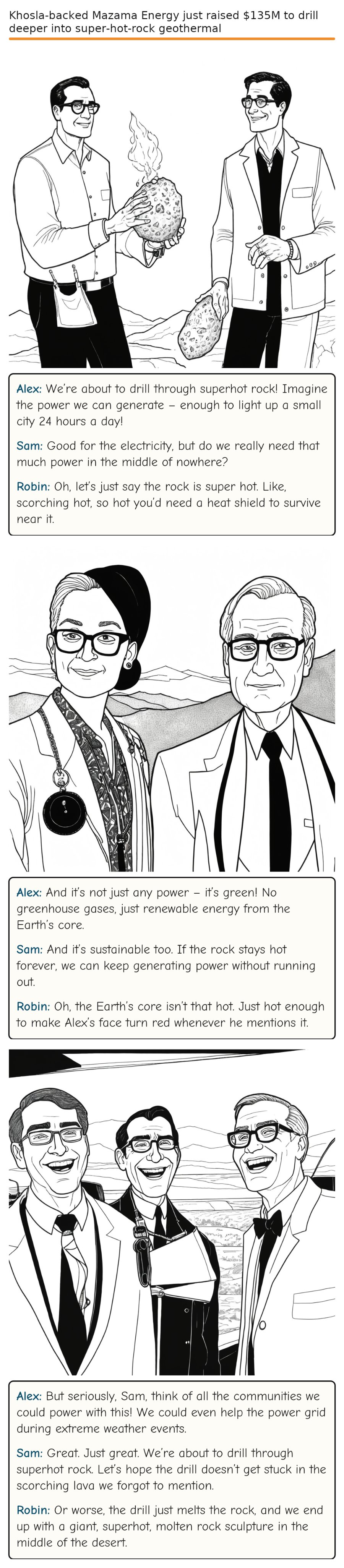 Khosla-backed Mazama Energy just raised $135M to drill deeper into super-hot-rock geothermal — comic strip
